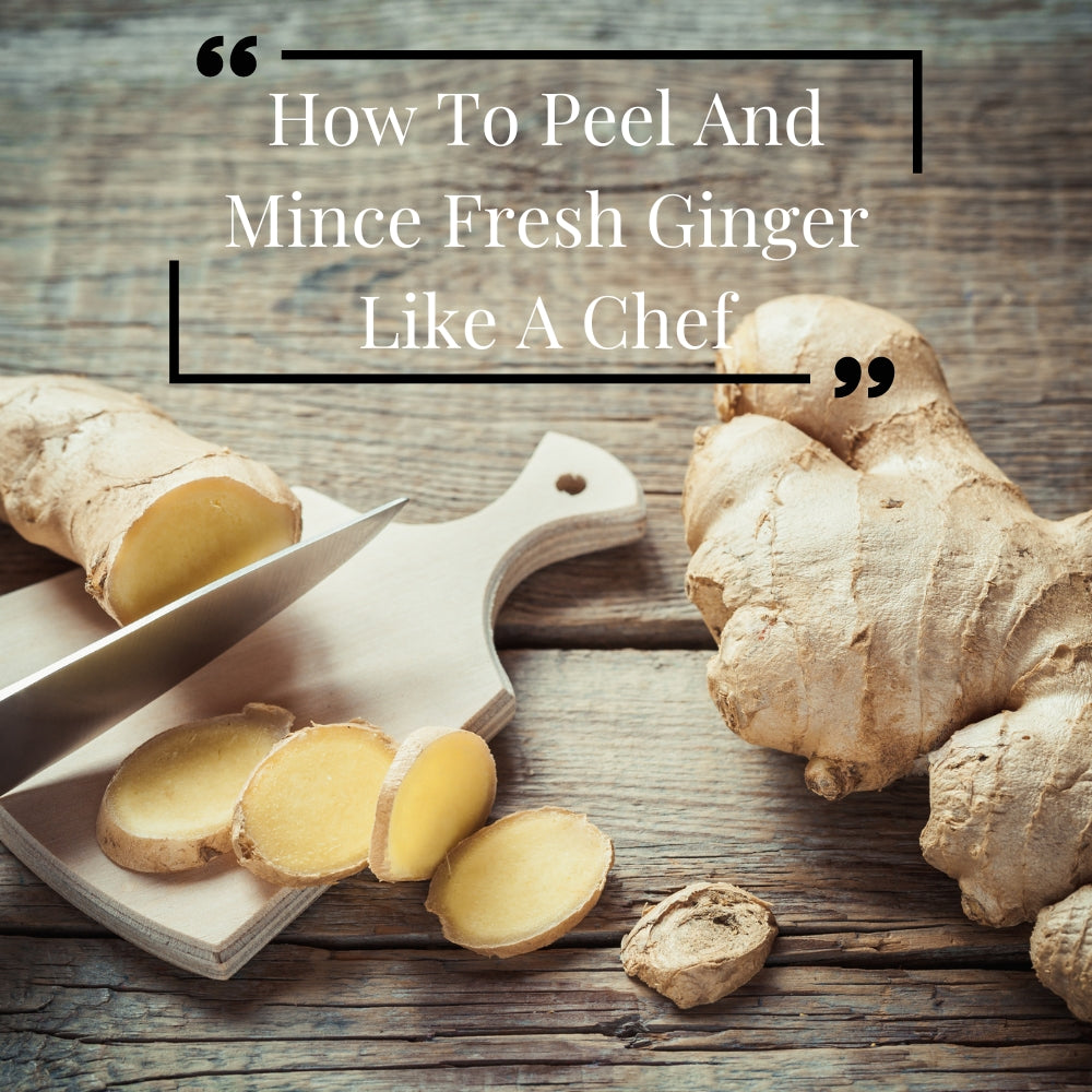  How To Peel And Mince Fresh Ginger