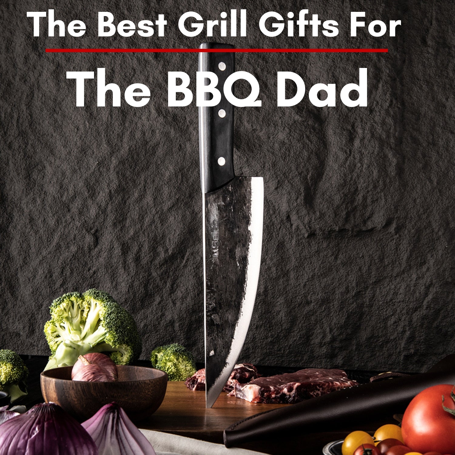 The Best Grill Gifts for The BBQ Dad: Father's Day Grilling Gifts