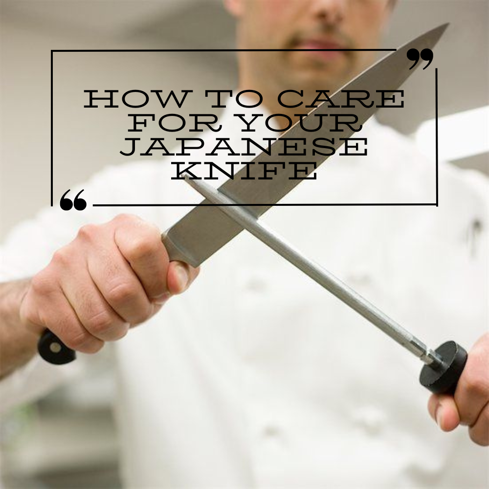How to Care For Your Japanese Knife