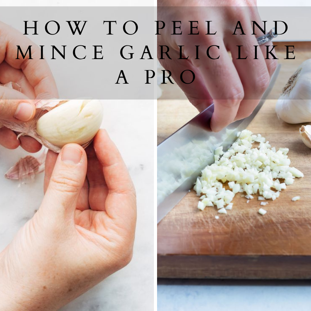 How To Peel And Mince Garlic Like A Pro